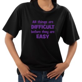 All Things Are Difficult T-Shirt