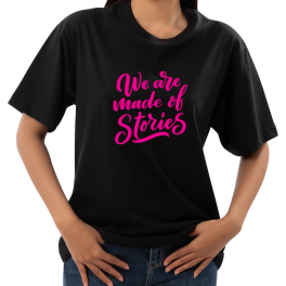 We Are Made Of Stories T-Shirt