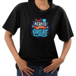 Don't Be Afraid T-Shirt